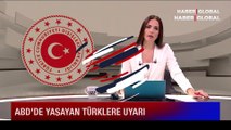 Son Dakika! Dışişleri Bakanlığı'ndan ABD'de yaşayan Türk vatandaşlarına flaş uyarı