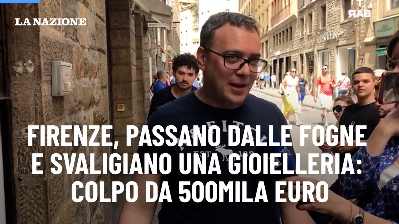 Firenze, passano dalle fogne e svaligiano una gioielleria: colpo da 500mila euro