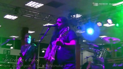 20180429 Ton Cremon e Banda - Here I Go Again '87 ( Whitesnake )