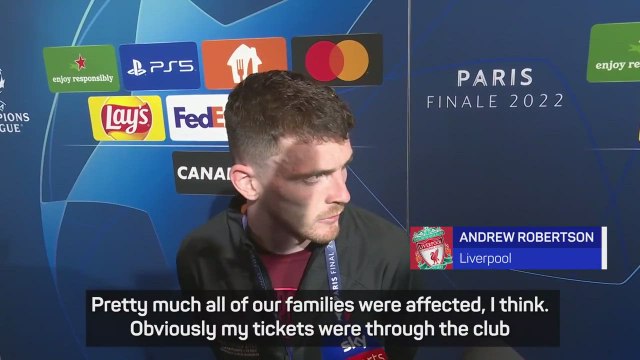 Liverpool's Robertson hits out at Champions League final organisation and fake ticket claims
