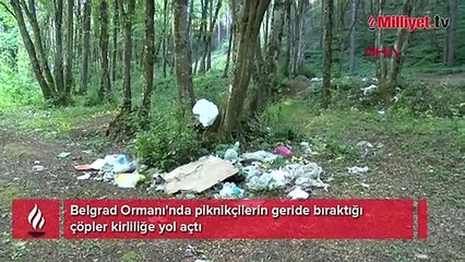 Belgrad Ormanı'nı çöplüğe çevirdiler