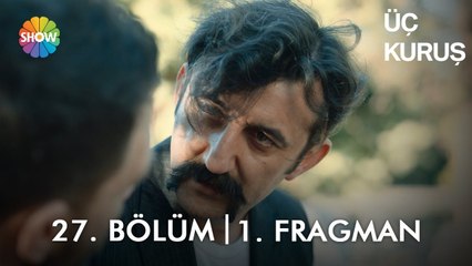 Üç Kuruş 27. Bölüm 1. Fragman | "Kılıç ben, Kartal!"