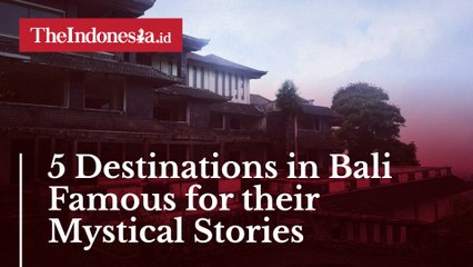 5 Destinations in Bali Famous for their Mystical Stories