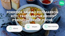 Porridge salé au potimarron rôti, fromage Pur Brebis Pyrénées et oeuf poché