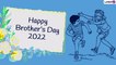 Brother’s Day 2022 Messages, Wishes, Quotes, Images & Greetings To Celebrate the Day With Brothers