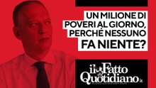 Un milione di poveri al giorno, perché nessuno fa niente?