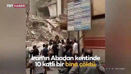 İran'da 10 katlı bina çöktü