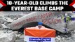 10-year-old becomes one of the youngest mountaineers to reach Everest base camp | OneIndia News