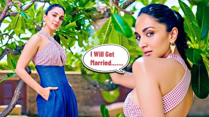 Finally! Kiara Advani Opened Up About Marriage Plans