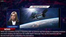 NASA says something strange is happening with our universe - 1BREAKINGNEWS.COM