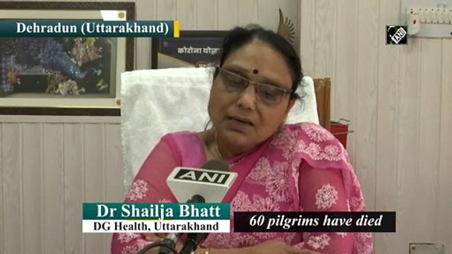 60 pilgrims have died on Char Dham Yatra route: Uttarakhand DG Health