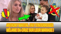 Mélanie Da Cruz: explique pourquoi elle n'a pas divorcé d'Anthony Martial jusqu'à présent: ❗