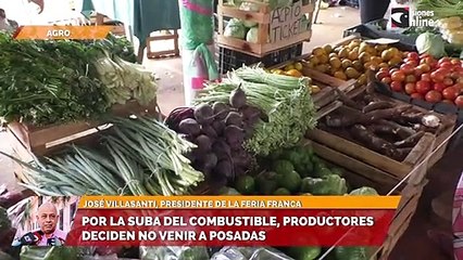 Por la suba del combustible, productores deciden no venir a  Posadas