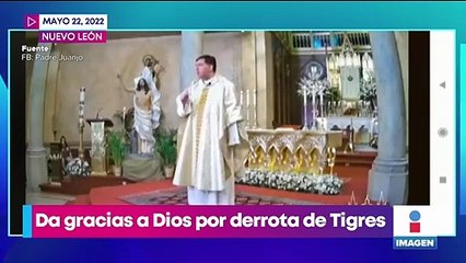 VIDEO: Padre da gracias a Dios por derrota de Tigres