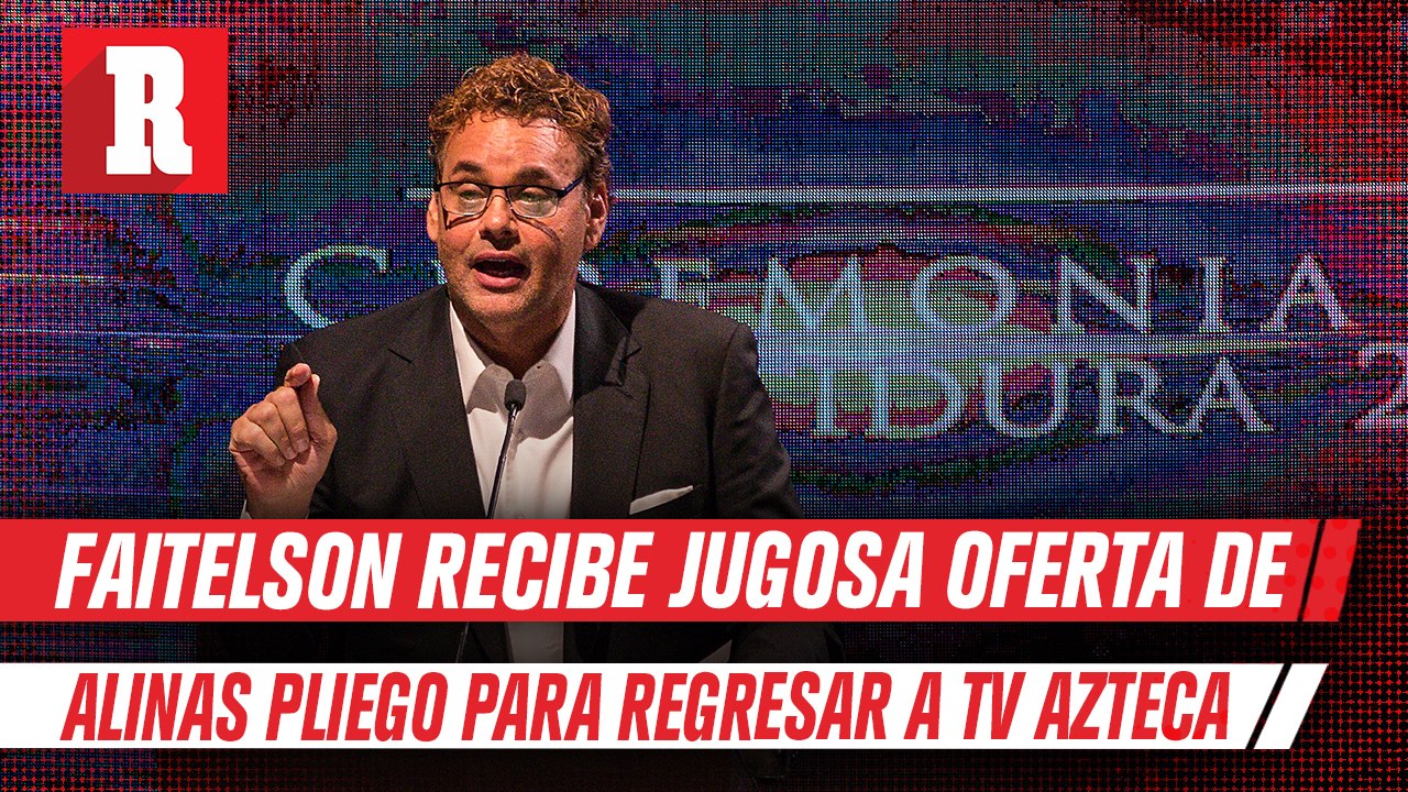 Salinas Pliego le ofreció regresar a Faitelson a TV Azteca: 'Lo espero con una buen oferta'