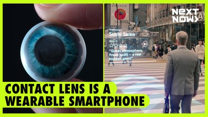 Contact lens is a wearable smartphone | NEXT NOW
