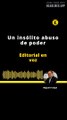EDITORIAL - Un insólito abuso de poder