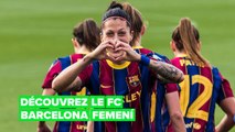 5 faits intéressants sur le FC Barcelona Femeni