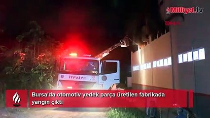 Bursa'da otomotiv yedek parça fabrikasında yangın
