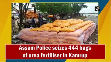 Assam Police seizes 444 bags of urea fertiliser in Kamrup