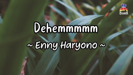 Enny Haryono - Dehemmmmm (Official Lyric Video)