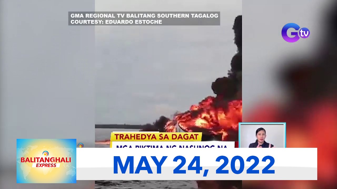 Balitanghali Express: May 24, 2022 [HD] - Video Dailymotion