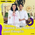 Dress Berusia 38 Tahun yang Dipakai Bayi Nadine Chandrawinata saat Dibaptis Jadi Sorotan