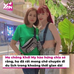 Khởi My thân thiết với mẹ chồng, không áp lực sinh nở sau đám cưới | Điện Ảnh Net
