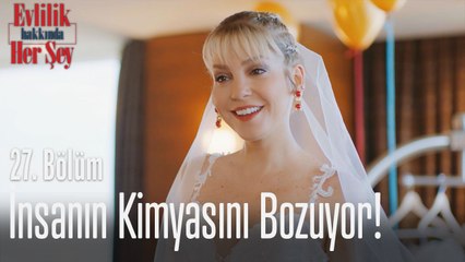 İnsanın kimyasını bozuyor! - Evlilik Hakkında Her Şey 27. Bölüm
