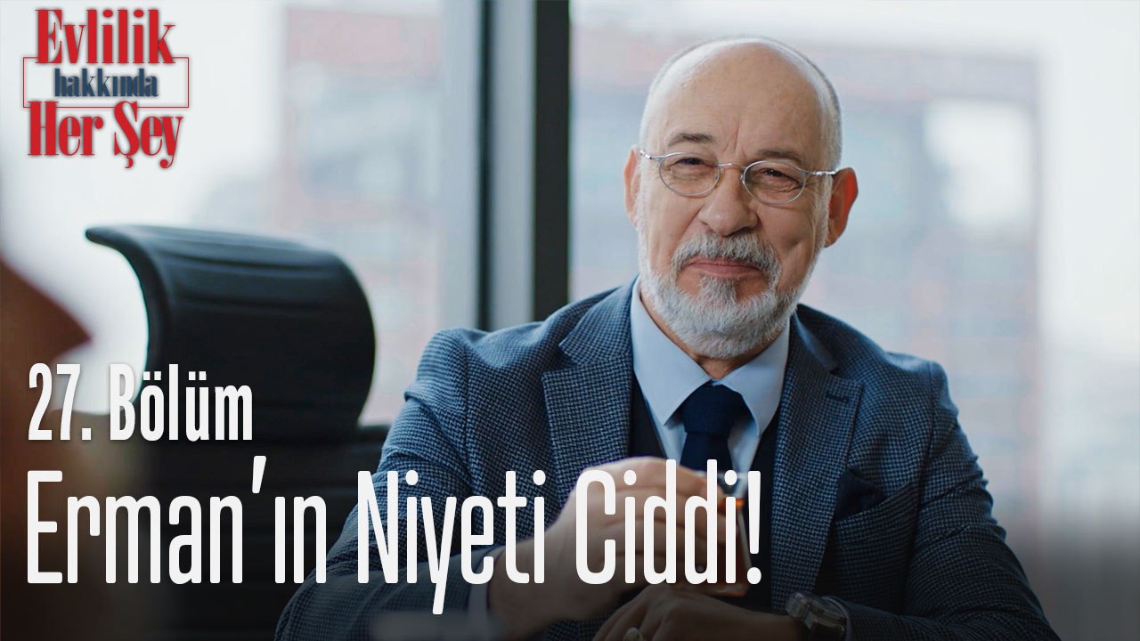 Erman'ın niyeti ciddi! - Evlilik Hakkında Her Şey 27. Bölüm