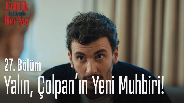 Yalın, Çolpan'ın yeni muhbiri! - Evlilik Hakkında Her Şey 27. Bölüm