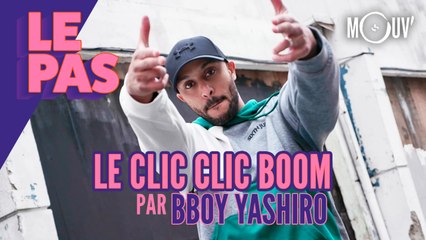 Le Pas : le tuto du pas "clic clic boom" par Bboy Yashiro