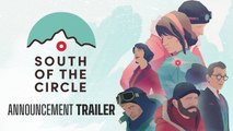 South Of The Circle - Trailer d'annonce