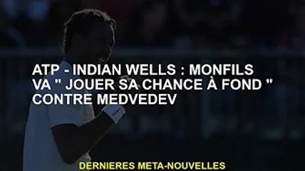 ATP - Indian Wells : Monfils va « profiter de sa chance » face à Medvedev