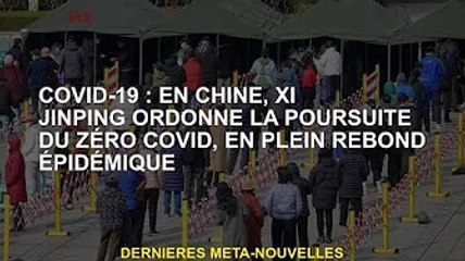 Covid-19 : En Chine, alors que l'épidémie rebondit, Xi ordonne à Covid-00 de continuer