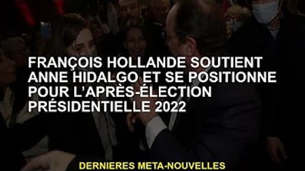 François Hollande soutient Anne Hidalgo et prépare la présidentielle de 2022