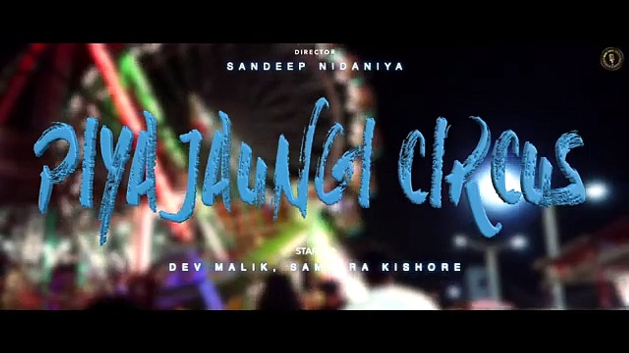 Piya_Jaungi_Circus___Dev_Malik%2C_Samaira_Kishore%2C_Ashu_Morkhi___New_Haryanvi_Songs_Haryanavi_2022(360p)