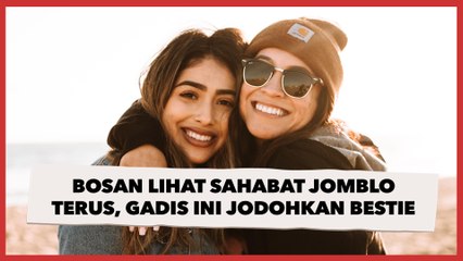 Bosan Lihat Sahabat Jomblo Terus, Gadis Ini Jodohkan Bestie dengan Mantan