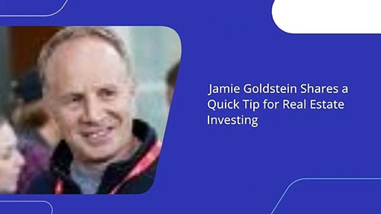 Jamie Goldstein Shares a Quick Tip for Real Estate Investing