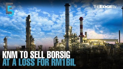 EVENING 5: KNM to sell Borsig at a loss for RM1 billion