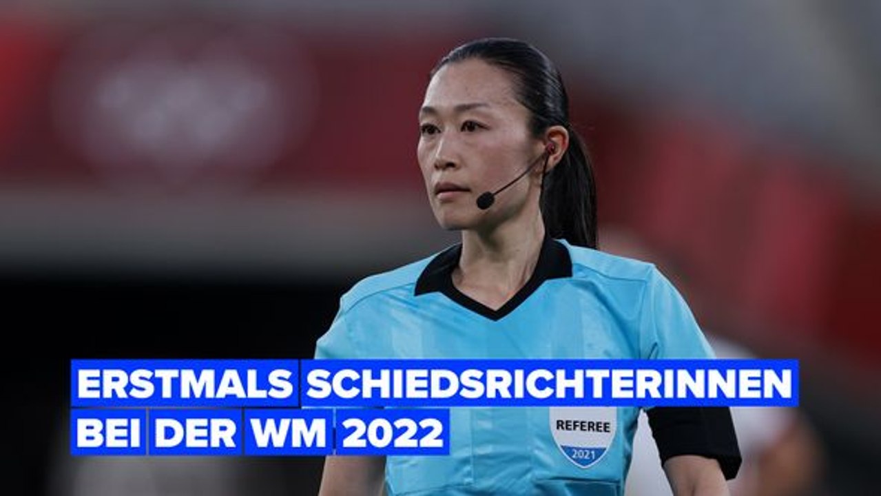 Bei der FIFA Fußball-Weltmeisterschaft 2022 werden zum ersten Mal in der Geschichte Frauen als Schiedsrichterinnen eingesetzt