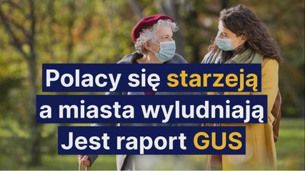 Polacy się starzeją a miasta wyludniają. Jest raport GUS