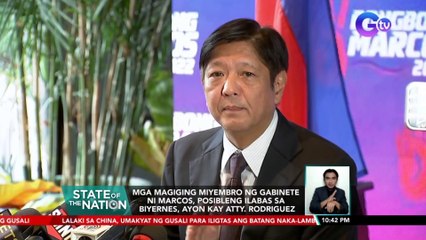 Mga magiging miyembro ng gabinete ni Marcos, posibleng ilabas sa Biyernes, ayon kay Atty. Rodriguez | SONA