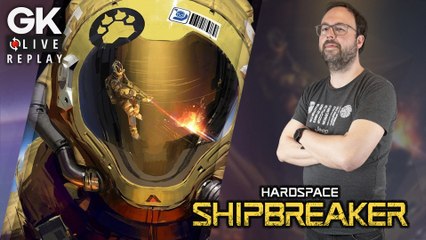 [GK Live Replay] ianoo et le Père Fidalbion désossent du vaisseau spatial sur Hardspace: Shipbreaker