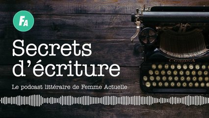 FEMME ACTUELLE - Michel Bussi se livre dans “Secrets d’écriture” (épisode 25)