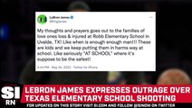 LeBron James Expresses Outrage Over Texas Elementary School Shooting