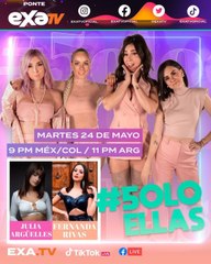 #5oloEllas en vivo 24 de Mayo por EXA tv