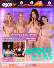 #5oloEllas en vivo 24 de Mayo por EXA tv