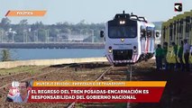 Empresario de transportes asegura que el regreso del tren Posadas-Encarnación es responsabilidad del Gobierno nacional