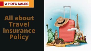 All about Travel Insurance Policy | Benefits of Travel Insurance Policy - HDFC Sales